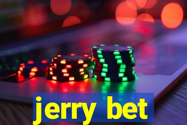 jerry bet